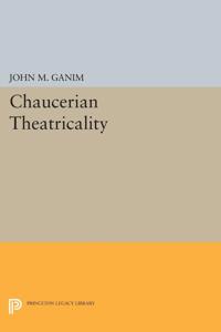 Bokomslag for "Chaucerian Theatricality"