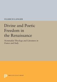 Bokomslag for "Divine and Poetic Freedom in the Renaissance"