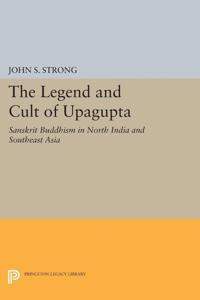 Bokomslag för "The Legend and Cult of Upagupta"
