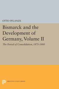 Bokomslag for "Bismarck and the Development of Germany, Volume II"