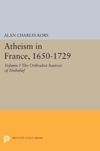Bokomslag för "Atheism in France, 1650-1729, Volume I"
