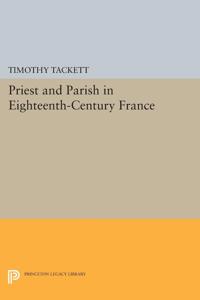 Bokomslag för "Priest and Parish in Eighteenth-Century France"