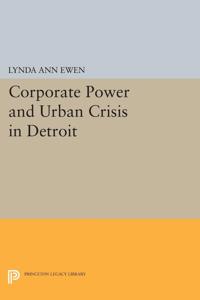 Bokomslag för "Corporate Power and Urban Crisis in Detroit"