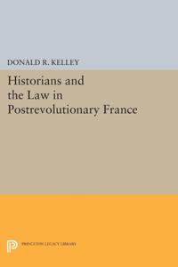 Bokomslag för "Historians and the Law in Postrevolutionary France"