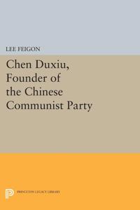Bokomslag för "Chen Duxiu, Founder of the Chinese Communist Party"