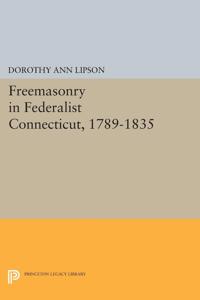 Bokomslag för "Freemasonry in Federalist Connecticut, 1789-1835"