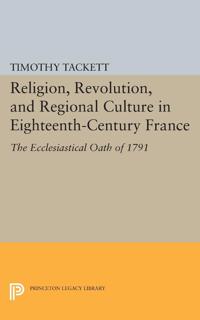 Bokomslag för "Religion, Revolution, and Regional Culture in Eighteenth-Century France"