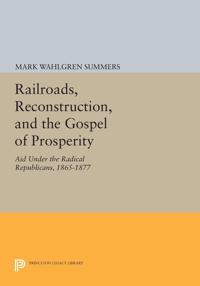 Bokomslag för "Railroads, Reconstruction, and the Gospel of Prosperity"