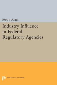 Kirjan kansi "Industry Influence in Federal Regulatory Agencies"