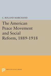 Bokomslag för "The American Peace Movement and Social Reform, 1889-1918"