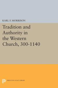 Kirjan kansi "Tradition and Authority in the Western Church, 300-1140"