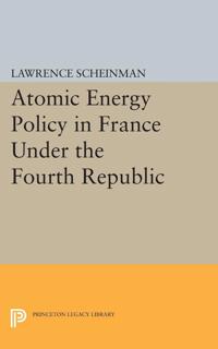 Bokomslag för "Atomic Energy Policy in France Under the Fourth Republic"