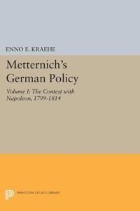 Metternich's German Policy, Volume I