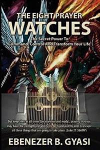 Understandingspiritual Warfare in the Eight Prayer Watches .Essential