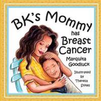 BK's Mommy has Breast Cancer