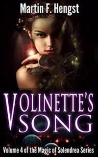 Volinette's Song: A Magic of Solendrea Novel