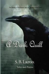 A Dark Quill: Tales & Poems