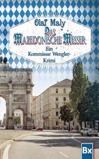 Das Mazedonische Messer: Eine Kommissar Wengler Geschichte