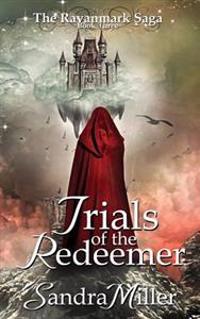 Trials of the Redeemer: Book Three in the Ravanmark Saga