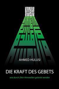 DIE KRAFT DES GEBETS (wie durch Zikir Hirnwellen gelenkt werden)