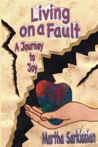 Living on a Fault: A Journey to Joy