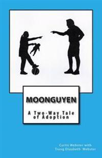 Moonguyen: A Two-Way Tale of Adoption