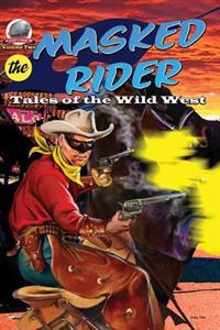 Masked Rider: Tales of the Wild West Volume 2