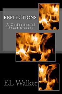 Reflections: : A Collection of Short Stories