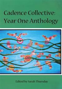 Cadence Collective: Year One Anthology