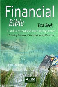 Finanical Bible Text Book: A tool to re-establish your buying power.