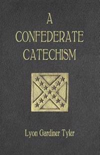 A Confederate Catechism