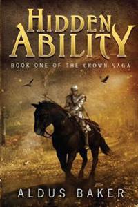 Hidden Ability: Book One of the Crown Saga