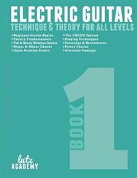 Electric Guitar: Technique & Theory for All Levels