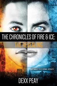 The Chronicles of Fire and Ice: The Revealing