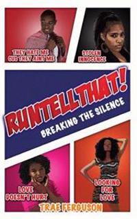 Run, Tell That!: Breaking The Silence