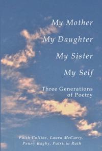 My Mother, My Daughter, My Sister, My Self