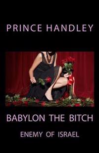 Babylon the Bitch: Enemy of Israel