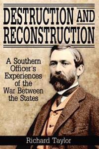Destruction and Reconstruction: Personal Experiences of the Late War