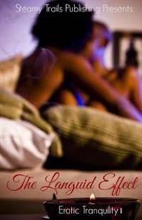 The Languid Effect: Erotic Tranquility II