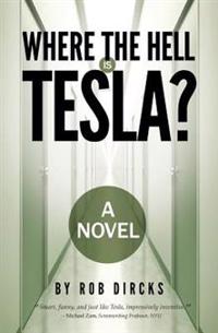 Bokomslag för "Where the Hell is Tesla? A Novel"
