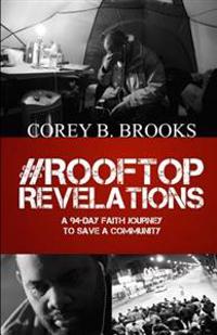 Rooftop Revelations: A 94-Day Faith Journey to Save a Community