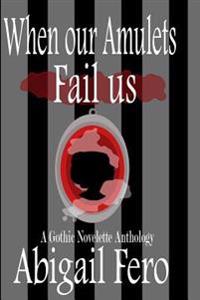 When Our Amulets Fail Us