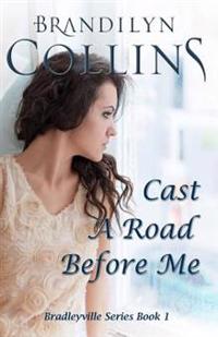 Cast a Road Before Me