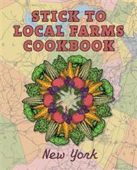 Stick to Local Farms Cookbook: New York