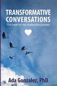 Transformative Conversations: The heart of the leadership journey