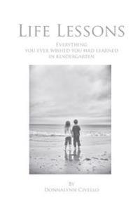 Kirjan kansi "Life Lessons: Everything You Ever Wished You Had Learned in Kindergarten"