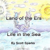 Land of the Ers: Life in the Sea