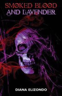 Smoked Blood and Lavender