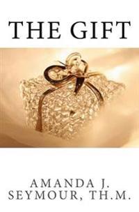 The Gift: A Deeper Understanding of Love