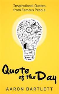 Quote of the Day: Inspirational Quotes from Famous People